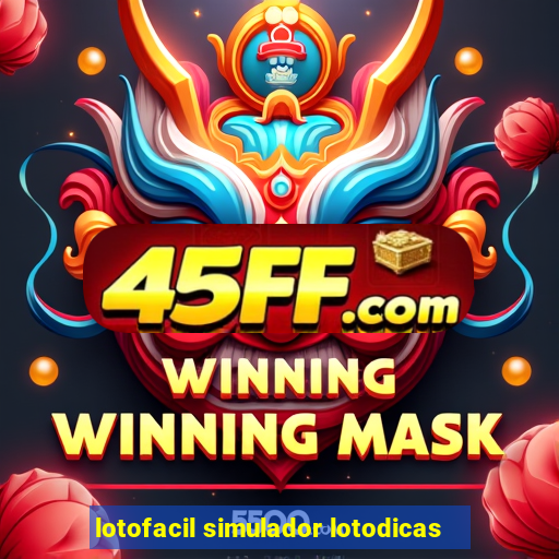 lotofacil simulador lotodicas
